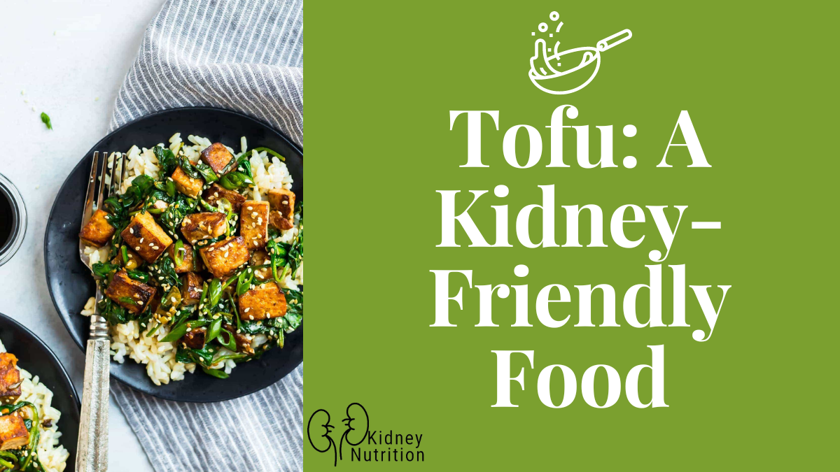 Tofu and Kidney Disease: Is it a kidney-friendly food? - Kidney Nutrition